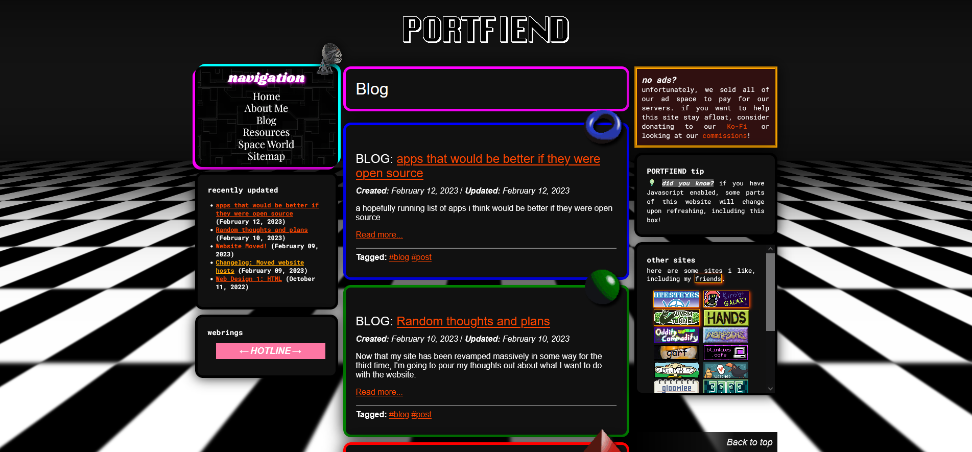A screenshot of PORTFIEND's future "blog" directory. There are multiple containers in the sidebars, each hosting different content such as navigation, website buttons, webrings, fun facts, and a "recently updated pages" section. The blog directory shows short previews of each blog post in recently-created order. The background of the site consists of a 3D checkerboard floor fading off into the horizon. Gifs and bright-colored borders decorate the main content and sidebar content containers.