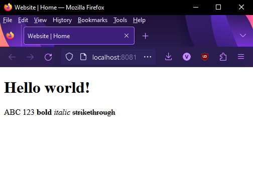 a Firefox screeshot showing a page open at localhost:8081. the tab says "Website | Hoem". the page says "Hello World!" in large text, and then "ABC 123 bold italic strikethrough". the last three words are formatted accordingly.